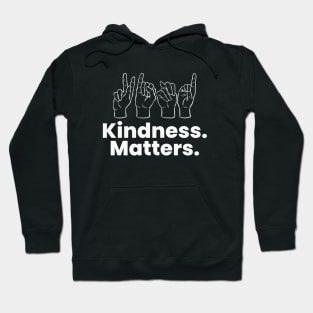 Kindness Matters ASL Hoodie